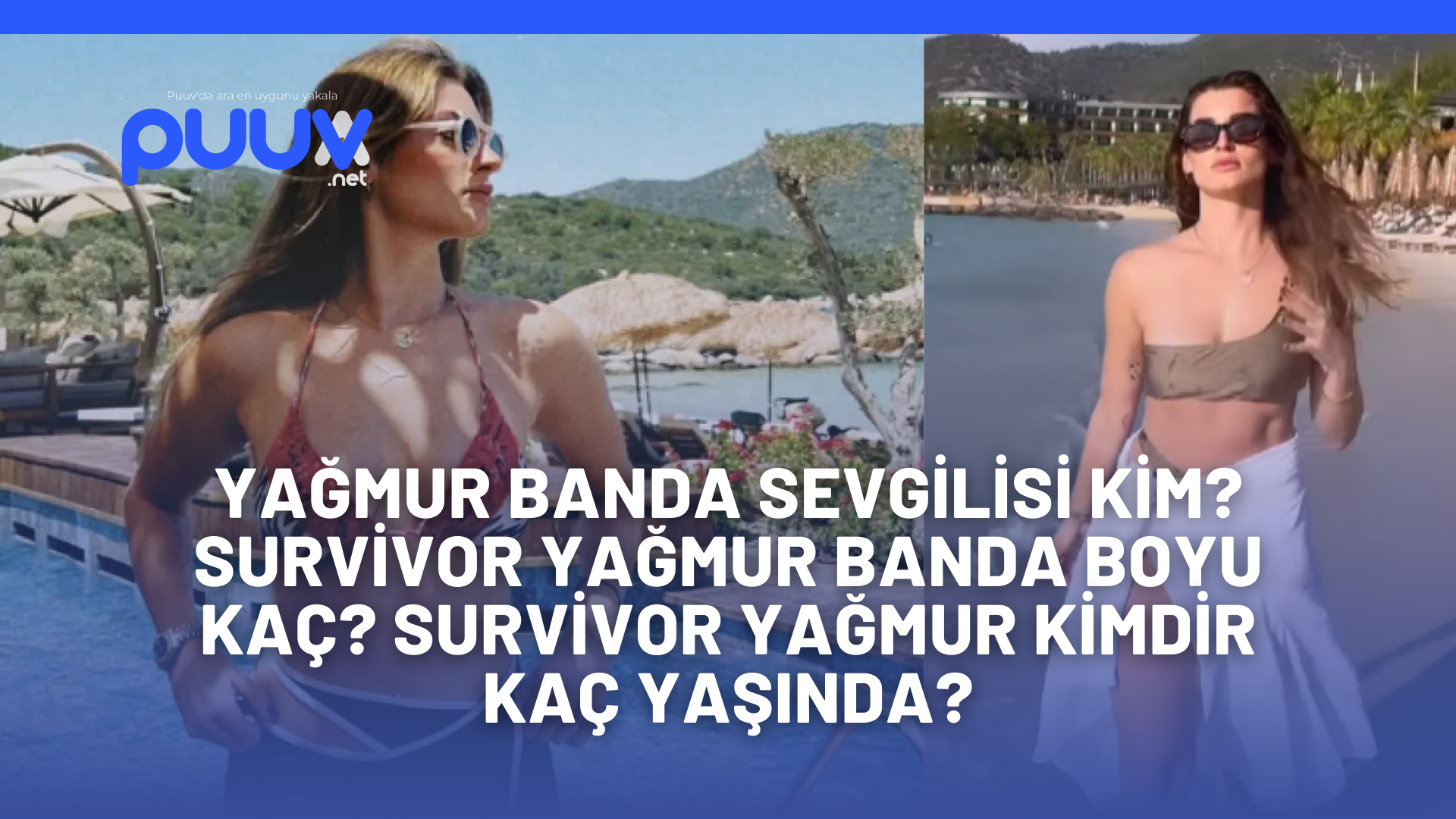 Yağmur Banda sevgilisi kim? Survivor Yağmur Banda boyu kaç? Survivor Yağmur kimdir kaç yaşında?