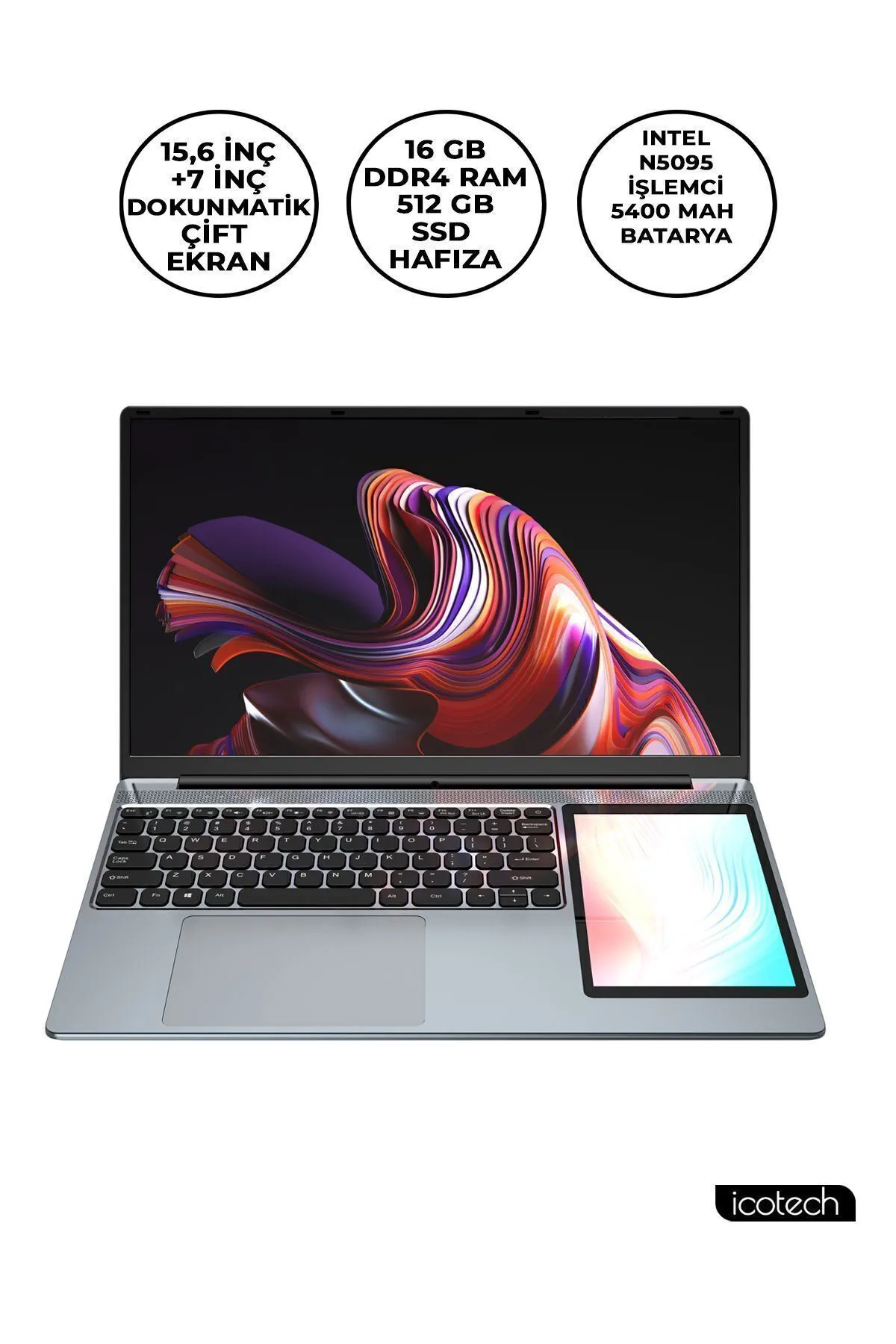 Icotech DS15 Pro 15,6inç + 7inç 16Gb Ram 512Gb Ssd Çift Ekranlı Dokunmatik Laptop Dizüstü Bilgisayar