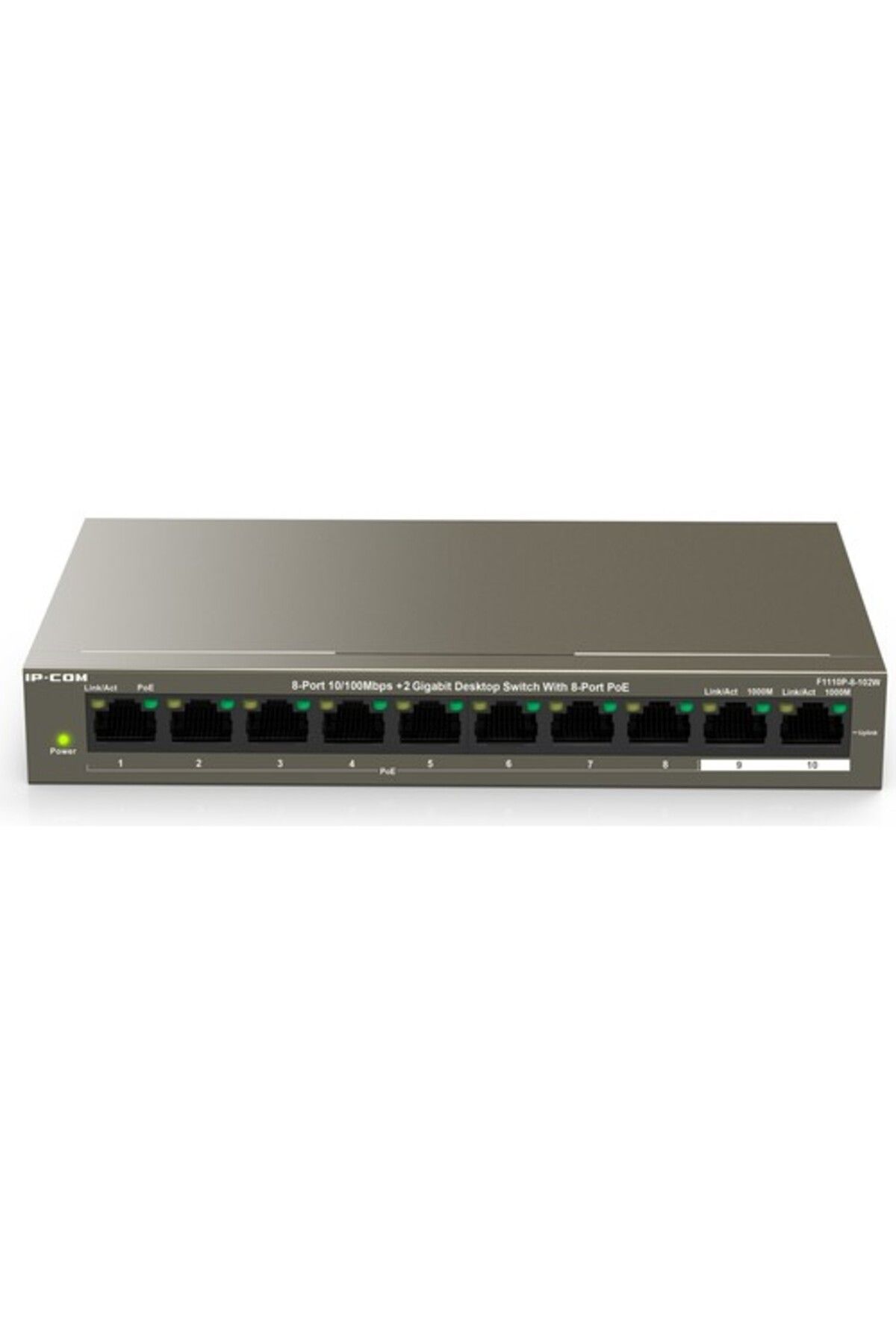 IP-COM F1110P-8-102W UNMANAGED,8*10/100MBPS+2*10/100/1000MBPSDESKTOP Poe Switch,poe Pwr BUD.99W